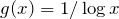 g(x)=1/ \log x